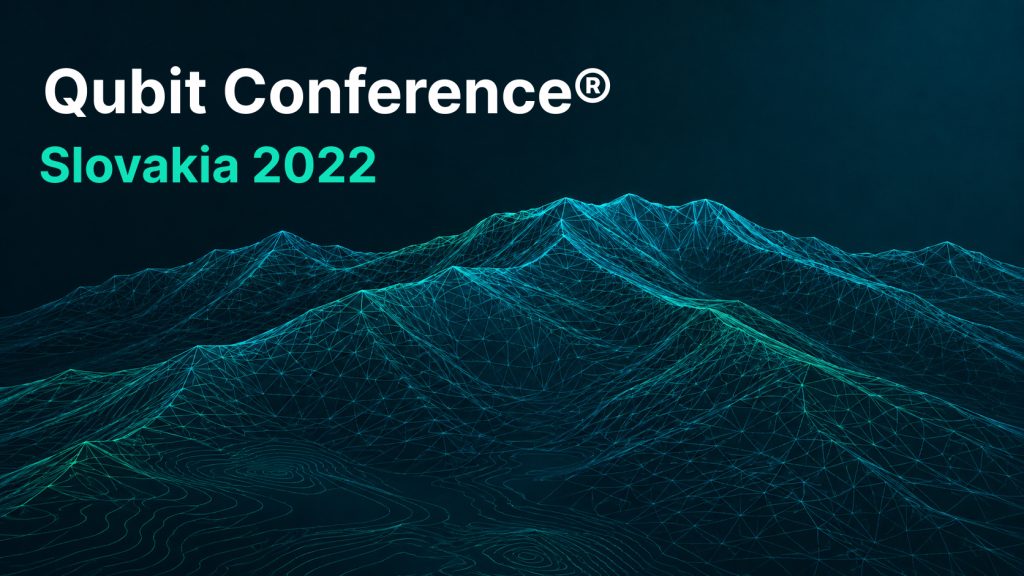Qubit Conference® Slovakia 2022