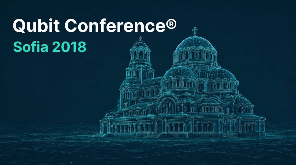 Qubit Conference® Sofia 2018